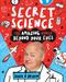 Secret Science: The Amazing World Beyond Your Eyes